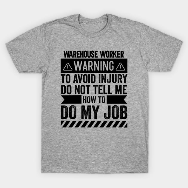 Warehouse Worker Warning T-Shirt by Stay Weird